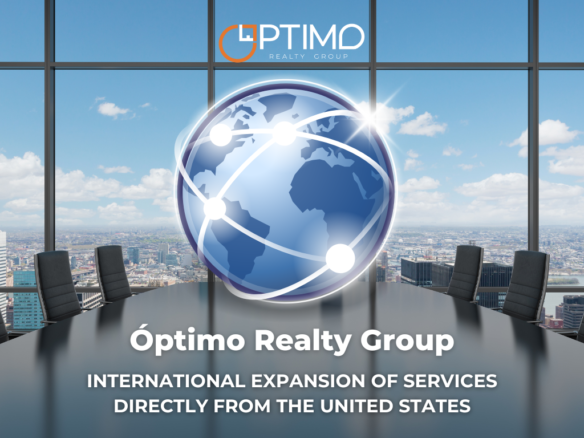 Óptimo Realty Group Ahora Ofrece Asesoramiento Directo Desde Estados Unidos